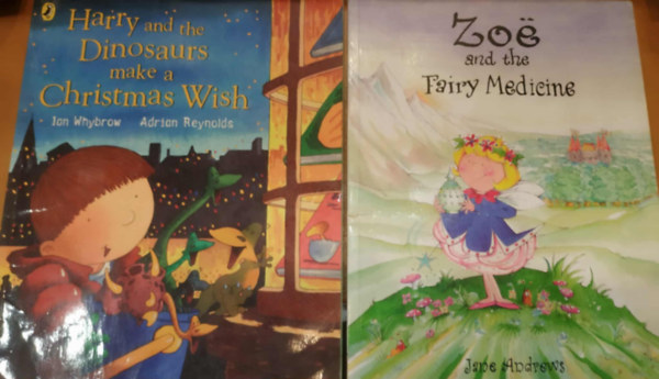Ian Whybrow - Jane Andrews Adrian Reynolds - 2 db mesek�nyv: Harry and the Dinosaurs make a Christmas Wish + Zoe and the Fairy Medicine
