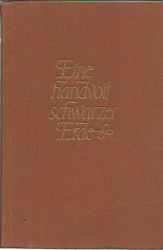 Toth Tiham�r - Eine Handvoll schwarzer Erde