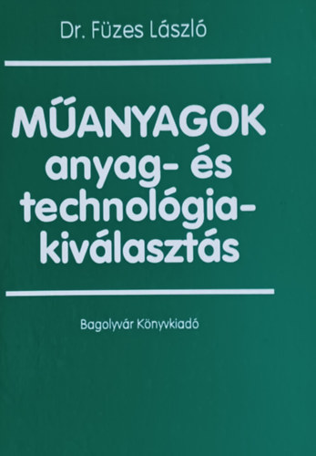 M�anyagok - anyag- �s technol�giakiv�laszt�s