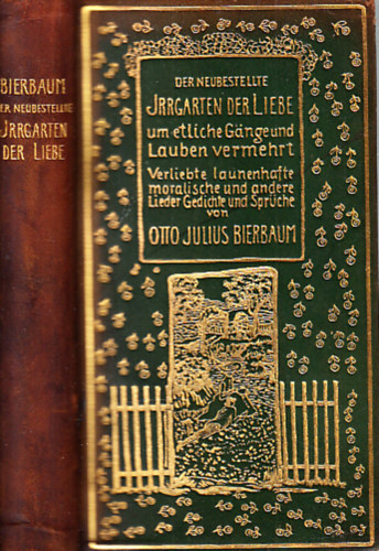 Otto Julius Bierbaum - Der neubestellte Irrgarten der Liebe um etliche Gnge und Lauben vermehrt