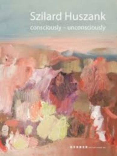 Szilard Huszank - consciously-unconsciously
