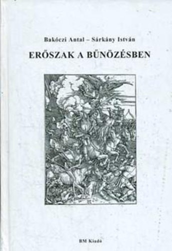 Erszak a bnzsben   - Npvndorls - honfoglals - erszak - Hbor s erszak - Npirtsok - Az erszakos bnzs jvjt befolysol tnyezk - BNZS - ERSZAKKUTATS - AKTUALITS