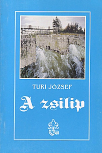 Turi Jzsef - A zsilip