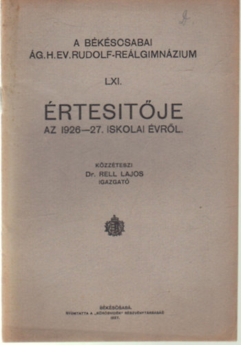 A Bkscsabai g. H. Ev. Rudolf-Relgimnzium LXI. rtestje az 1926-27. iskolai vrl