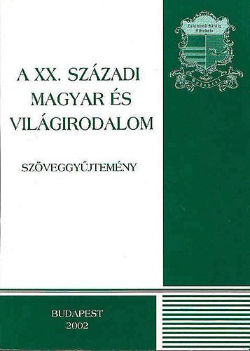 A XX. szzadi magyar s vilgirodalom - szveggyjtemny