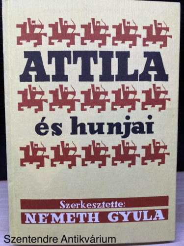 Szerk.: Nmeth Gyula Eckhardt Sndor; Ligeti Lajos; Vczy Pter; Fettich Nndor - Attila s hunjai     - Fekete-fehr illusztrcikat, kihajthat trkpet tartalmaz.