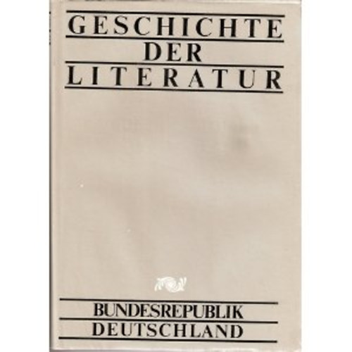 Hans Joachim Bernhard (Red.) - Geschichte der Literatur der Bundesrepublik Deutschland