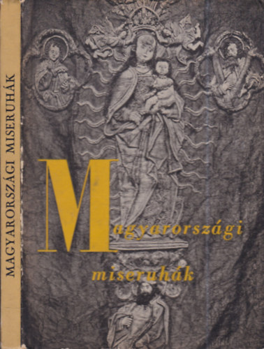 Magyarorsz�gi miseruh�k (Officina k�pesk�nyvek)