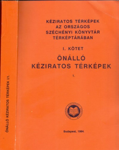 Kziratos trkpek az Orszgos Szchenyi Knyvtr trkptrban I. ktet - nll kziratos trkpek 1.