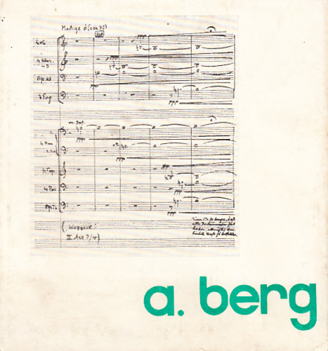 Alban Berg - �r�sok, levelek, dokumentumok