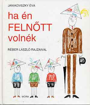 Janikovszky va - Ha n felntt volnk