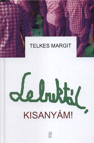 Lebuktl, kisanym!