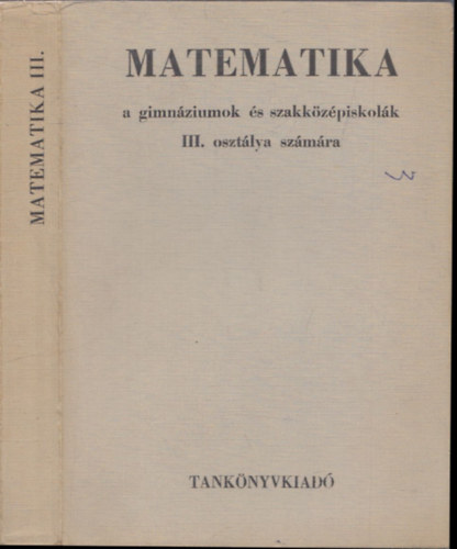 Matematika III. (A gimnziumok s szakkzpiskolk III. osztlya szmra)