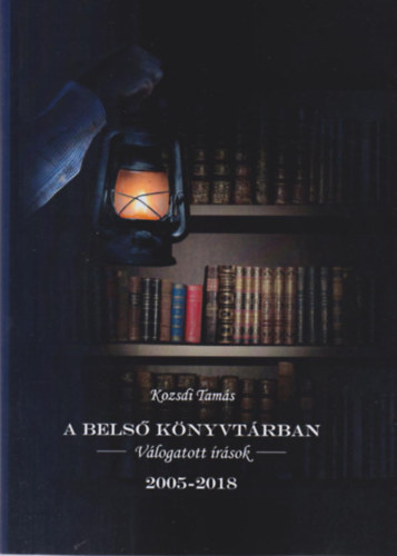 A bels knyvtrban - Vlogatott rsok 2005-2018