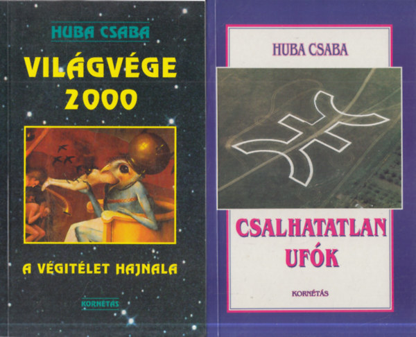 Huba Csaba - 2 db. Ufologia (Vilgvge 2000 + Csalhatatlan ufk)