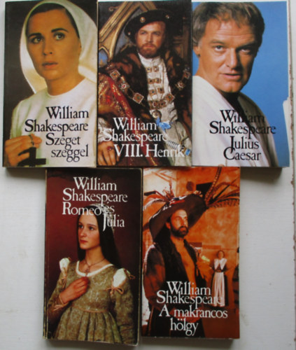 Wiliam Shakespeare - 5 db W. Shakespeare ktet (A makrancos hlgy, Julius Caesar, VIII. Henrik, Romeo s Jlia, Szeget szeggel)