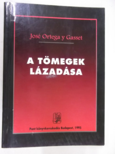 Jos Ortega y Gasset - Tmegek lzadsa