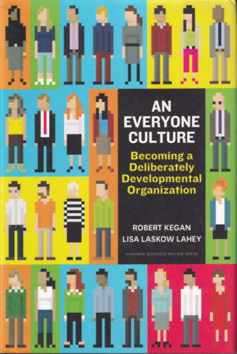 An Everyone Culture: Becoming a Deliberately Developmental Organization