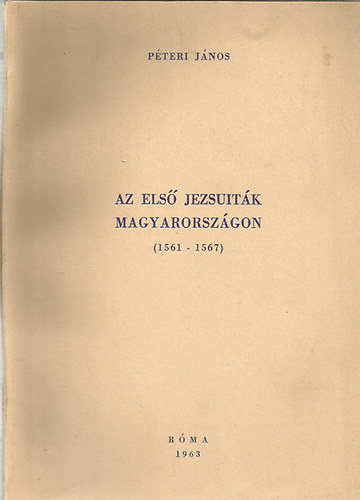 Az els� jezsuit�k Magyarorsz�gon 1561-1567