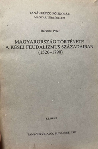 Magyarorszg trtnete a ksei feudalizmus szzadaiban (1526-1790)
