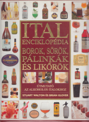 Italenciklopdia (Borok, srk, plinkk s likrk)- tmutat az alkoholos italokhoz