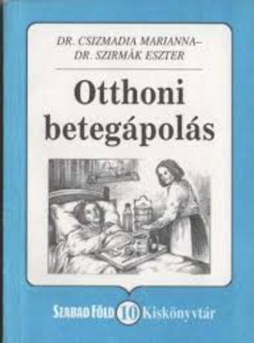 Dr. Csizmadia Marianna; Dr. Szirmk Eszter - Otthoni betegpols