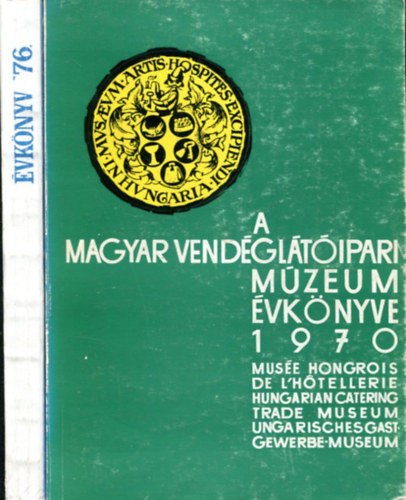A magyar vendgltipari mzeum vknyve 1970 + A magyar kereskedelmi s vendgltipari mzeum vknyve 1976