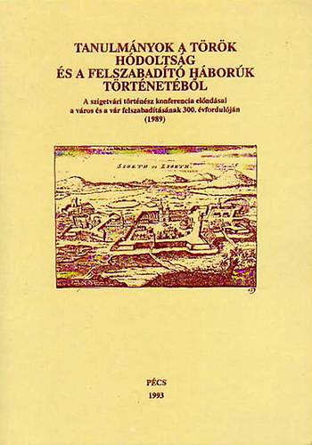 Tanulmnyok a trk hdoltsg s a felszabadt hbork trtnetbl