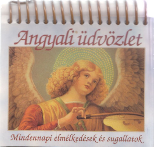 Angyali dvzlet -  Mindennapi elmlkedsek s sugallatatok.