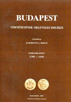 Budapest trtnetnek okleveles emlkei harmadik ktet I-III. (3 ktetben)