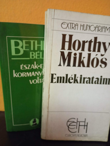 Bethlen B�la: �szak-Erd�ly korm�nybiztosa voltam - Horthy Mikl�s: Eml�kirataim (2 db m�)