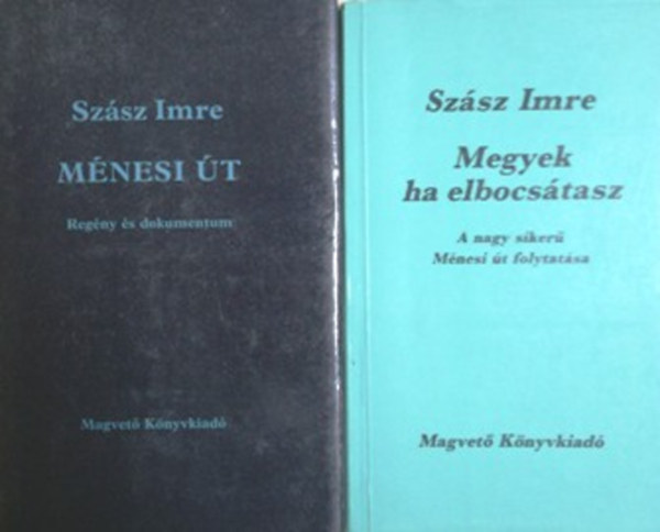 M�nesi �t + Megyek, ha elbocs�tasz (A M�nesi �t folytat�sa)