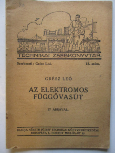 Az elektromos f�gg�vas�t- Technikai zsebk�nyvt�r 13. sz�m