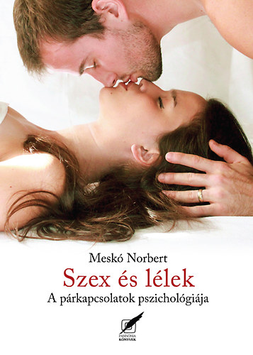 Szex s llek - A prkapcsolatok pszicholgija