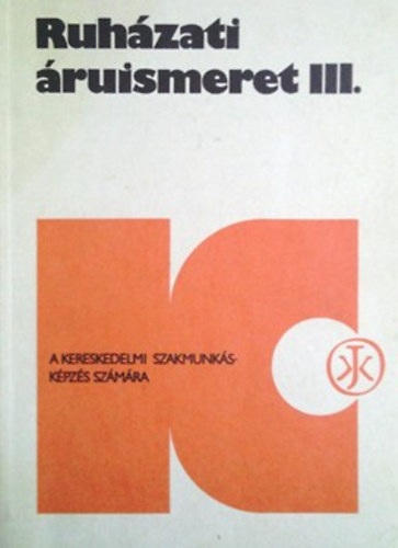 Ruhzati ruismeret III. - A kereskedelmi szakkpzs szmra