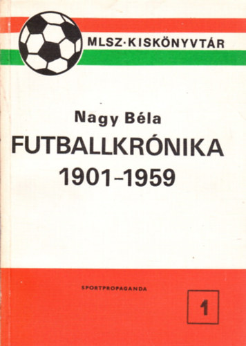 Nagy Bla - Futballkrnika 1901-1959