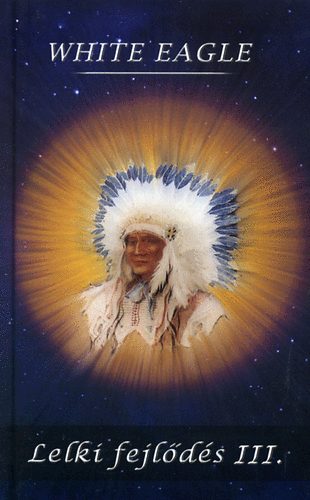 White Eagle - Lelki fejlds III.