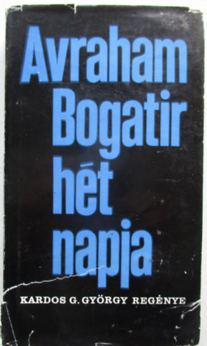 Szerz� Kardos G. Gy�rgy Szerkeszt� S�k Csaba - Avraham Bogatir h�t napja
