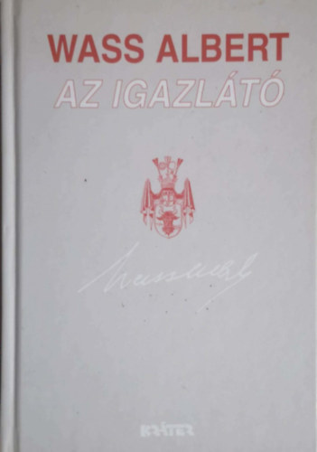 Wass Albert - Az Igazl�t� - Aforizm�k �s b�lcsess�gek