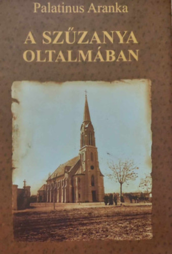 A Szzanya oltalmban