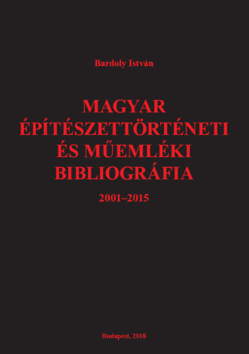 Magyar ptszettrtneti s memlki bibliogrfia 2001-2015