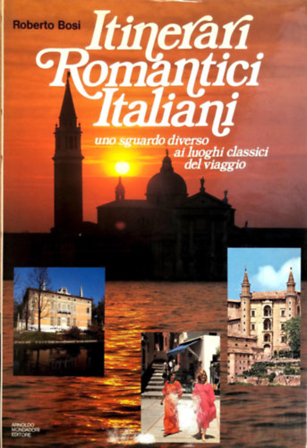 Itinerari Romantici Italiani uno sguardo diverso ai luoghi classici del viaggio