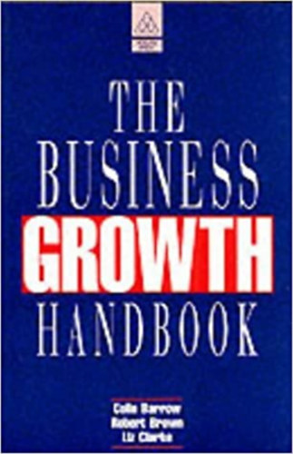 Robert Brown, Liz Clarke Colin Barrow - The Business Growth Handbook