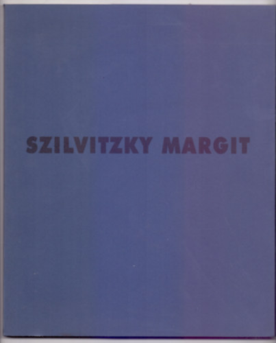 Szilvitzky Margit - Festmnyek / Paintings 1991-1998