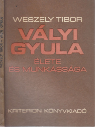 Weszely Tibor - Vlyi Gyula lete s munkssga