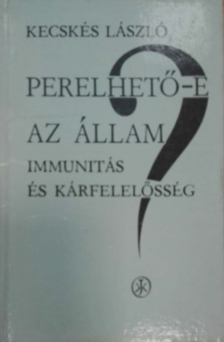 Perelhet-e az llam? - Immunits s krfelelssg