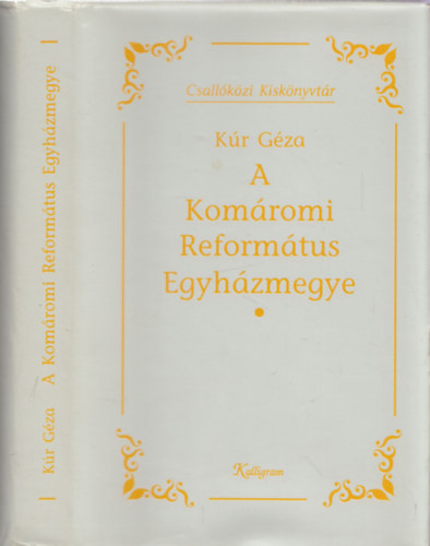 A Kom�romi Reform�tus Egyh�zmegye