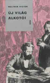 j vilg alkoti - Karl Marx s Friedrich Engels lete