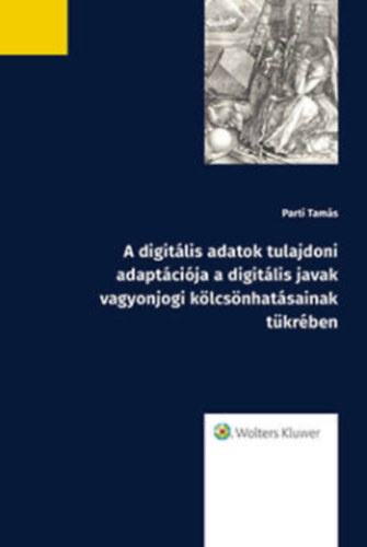 A digitlis adatok tulajdoni adaptcija a digitlis javak vagyonjogi klcsnhatsainak tkrben