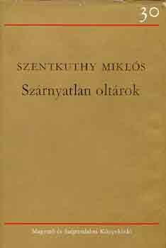 Szentkuthy MIkls - Szrnyatlan oltrok